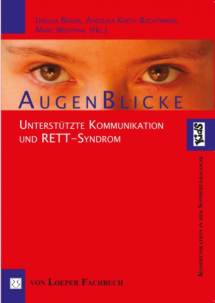 Braun/Koch-Buchtmann/Westphal (Hg.): Augenblicke – Unterstützte Kommunikation und Rett-Syndrom