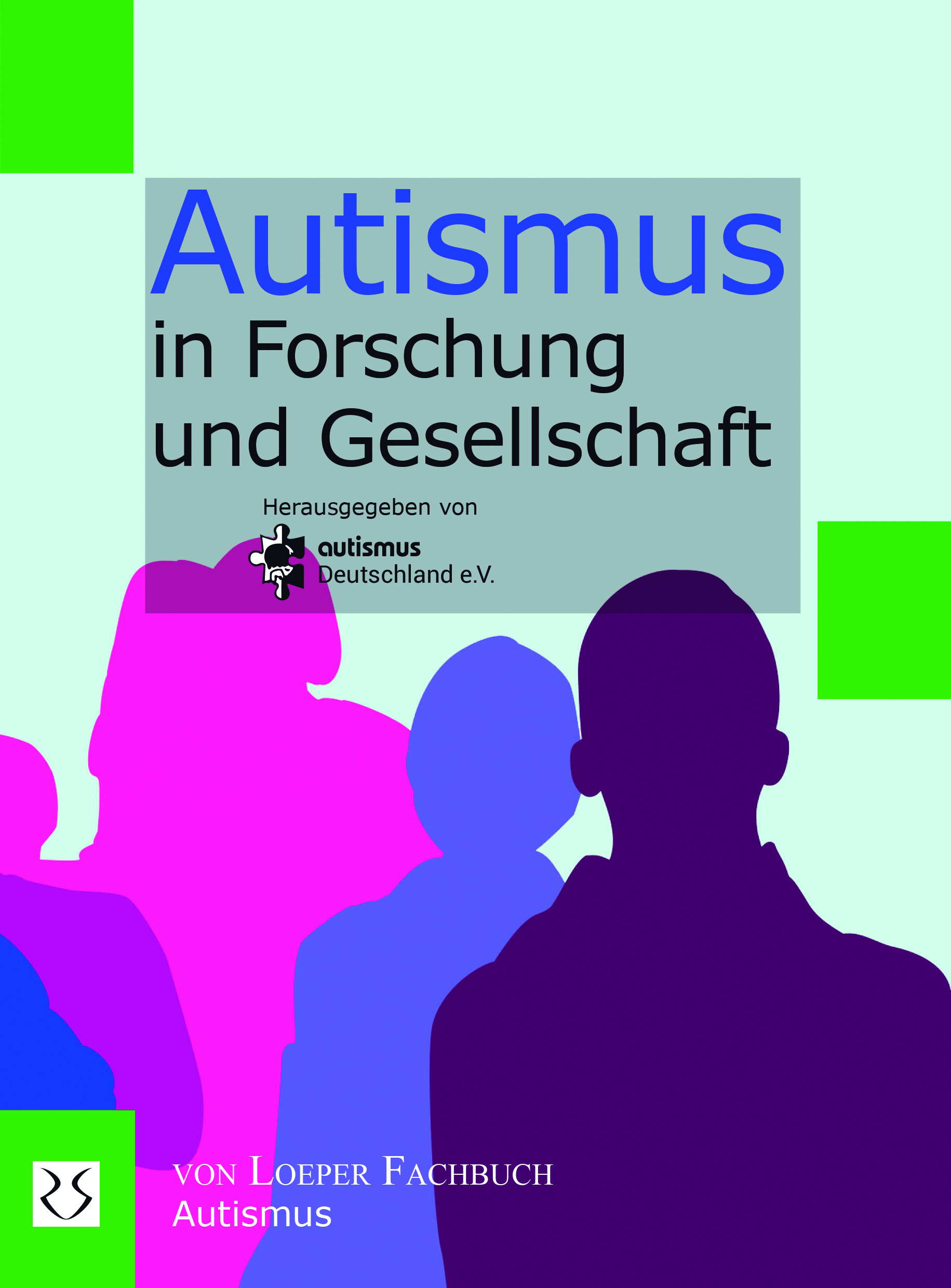 Bundesverband autismus Deutschland e. V.(Hrsg.): Autismus in Forschung und Gesellschaft